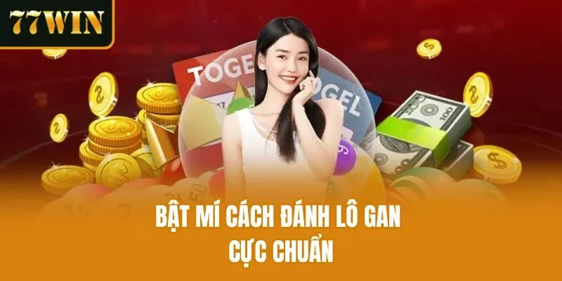 Bật mí cách đánh lô gan cực chuẩn